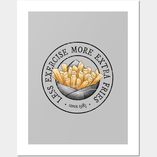 Less Exercise More Extra Fries Wall Art by SkizzenMonster